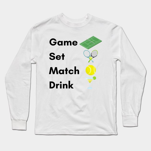 Game Set Match Drink Long Sleeve T-Shirt by MDP Tennis Designs